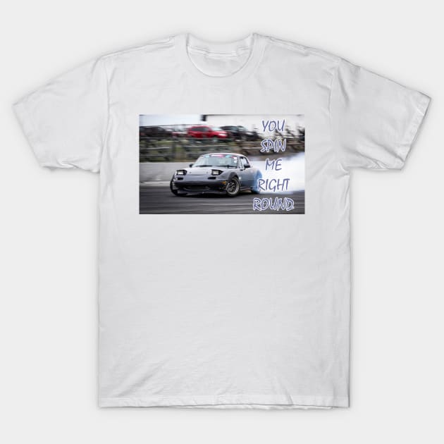 You spin me right round, miata drift T-Shirt by CarEnthusast